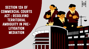 CRITICAL APPRECIATION OF SECTION 12A (1) OF COMMERCIAL COURTS ACT BY WAY OF LEGAL FICTION